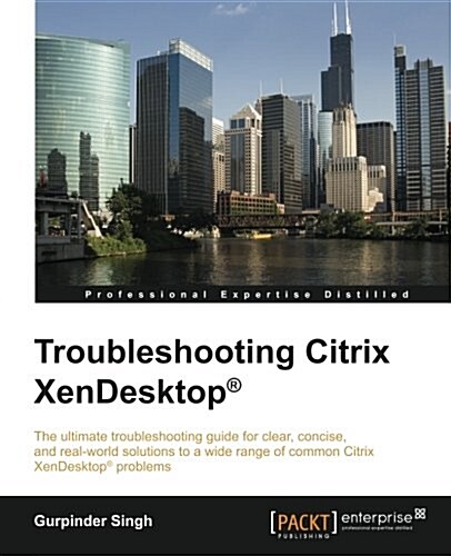 Troubleshooting Citrix XenDesktop (R) (Paperback)