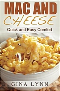 Mac and Cheese: Quick and Easy Comfort (Paperback)