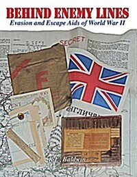 Behind Enemy Lines: Evasion and Escape AIDS of World War II (Paperback, Revised with Ne)