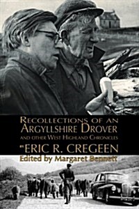 Recollections of an Argyllshire Drover and Other West Highland Chronicles (Paperback)