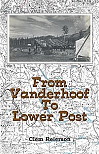 From Vanderhoof to Lower Post (Paperback)