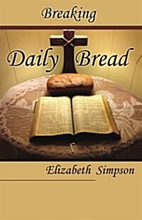 Breaking Daily Bread (Paperback)