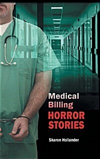 Medical Billing Horror Stories (Hardcover)