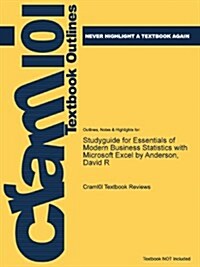 Studyguide for Essentials of Modern Business Statistics with Microsoft Excel by Anderson, David R (Paperback)