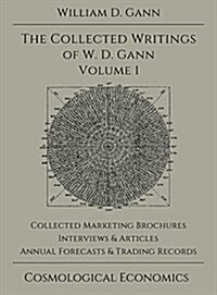 Collected Writings of W.D. Gann - Volume 1 (Hardcover)