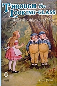 Through the Looking-Glass: And What Alice Found There (Illustrated) (Paperback)