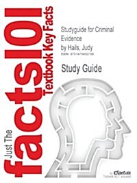 Studyguide for Criminal Evidence by Hails, Judy (Paperback)
