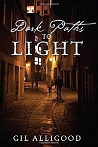 Dark Paths to Light (Paperback)