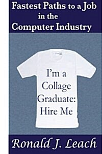 Fastest Paths to a Job in the Computer Industry (Paperback)