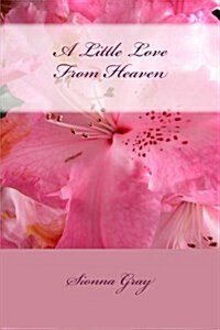 A Little Love from Heaven (Paperback)