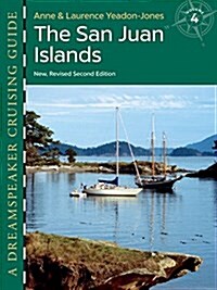 Dreamspeaker Cruising Guide Series: The San Juan Islands: Volume 4, 2nd Edition (Paperback, 2)
