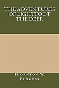 The Adventures of Lightfoot the Deer (Paperback)