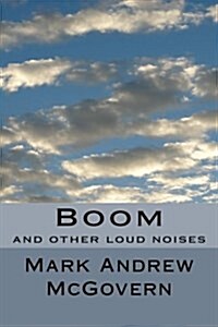 Boom: And Other Loud Noises (Paperback)