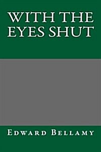 With the Eyes Shut (Paperback)