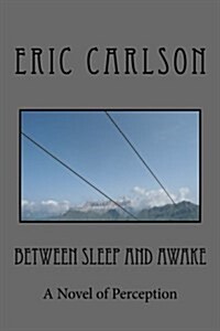 Between Sleep and Awake (Paperback)