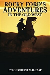 Rocky Fords Adventures in the Old West (Paperback)