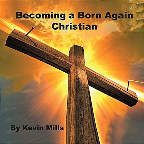 Becoming a Born Again Christian (Paperback)