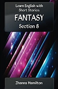 Learn English with Short Stories: Fantasy - Section 8 (Paperback)