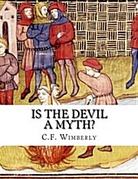 Is the Devil a Myth?: Unabridged Edition (Paperback)