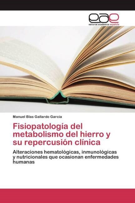 Fisiopatolog? del metabolismo del hierro y su repercusi? cl?ica (Paperback)
