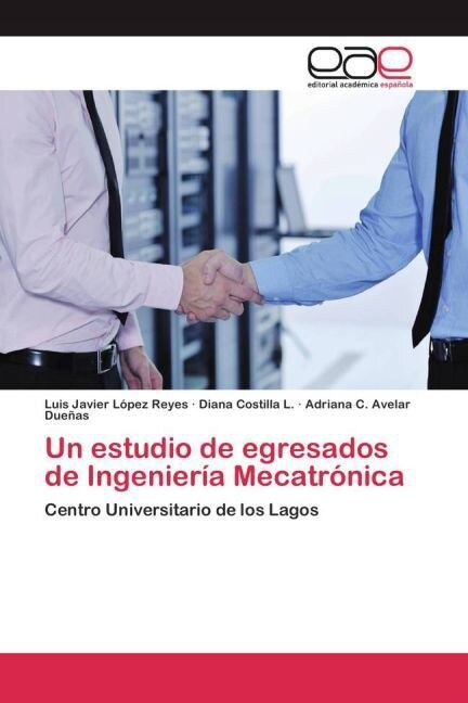 Un estudio de egresados de Ingenier? Mecatr?ica (Paperback)