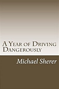 A Year of Driving Dangerously (Paperback)