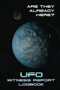 UFO Witness Report Logbook (Paperback)