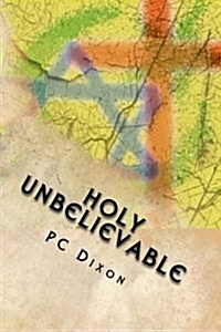 Holy Unbelievable (Paperback)