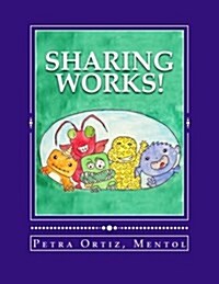 Sharing Works!: Draw, Color and Tell a Story (Paperback)