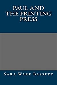 Paul and the Printing Press (Paperback)