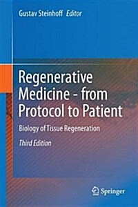 Regenerative Medicine - From Protocol to Patient: 1. Biology of Tissue Regeneration (Hardcover, 3, 2016)