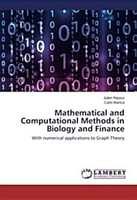 Mathematical and Computational Methods in Biology and Finance (Paperback)