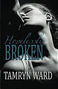 Hopelessly Broken (a New Adult Romance) (Paperback)