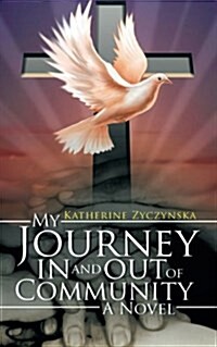 My Journey in and Out of Community (Paperback)