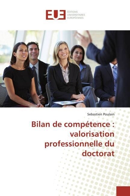 Bilan de Comp?ence: Valorisation Professionnelle Du Doctorat (Paperback)