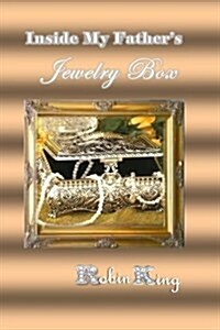 Inside My Fathers Jewelry Box (Paperback)