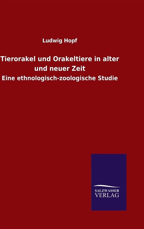 Tierorakel Und Orakeltiere in Alter Und Neuer Zeit (Hardcover)