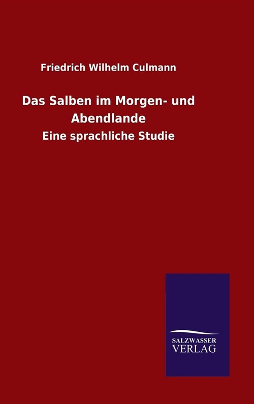 Das Salben Im Morgen- Und Abendlande (Hardcover)