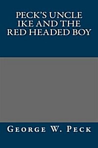 Pecks Uncle Ike and the Red Headed Boy (Paperback)