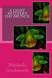 A Light Mothers Day Brunch (Paperback)