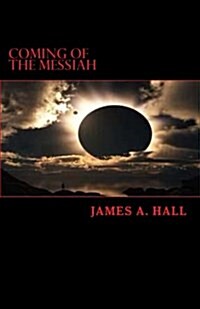 Coming of the Messiah: Prequel to American Messiah (Paperback)