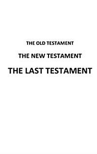 The Old Testament the New Testament the Last Testament (Paperback)