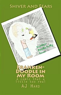 Franken-Doodle in My Room: A Comic That a Little Too Real (Paperback)