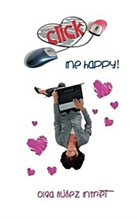 Click Me Happy!: A Romantic Novella with Three Endings (Paperback)