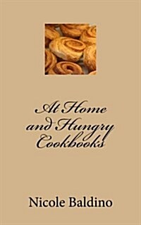 At Home and Hungry Cookbooks (Paperback)