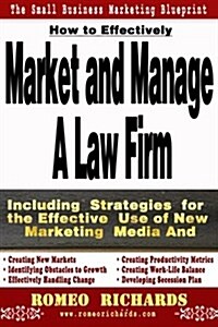 How to Effectively Market and Manage a Law Firm (Paperback)