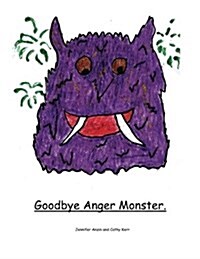 Goodbye Anger Monster. (Paperback)