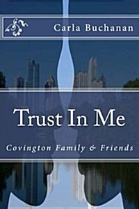 Trust in Me: Covington Family & Friends (Paperback)