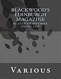 Blackwoods Edinburgh Magazine: No. CCCXCVII.November, 1848.Vol. LXIV. (Paperback)