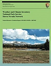 Weather and Climate Inventory National Park Service Sierra Nevada Network (Paperback)